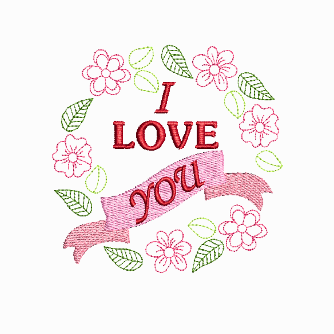 This is an image of a machine embroidery design featuring an I Love You Quote with a banner and an outline flower and leaf wreath.