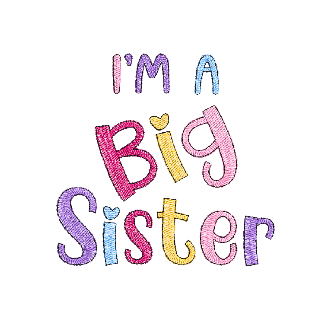 This is an image of a machine embroidery design (pattern) by stitches-strokes.com, featuring an "I'm a Big Sister" quote in bright rainbow colors. Embroider this fun and colorful Big Sister quote design on t-shirts for toddler girls to boast their new status as big sister.