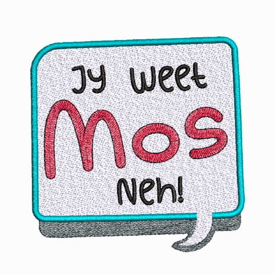 This is an image of a machine embroidery design by Stitches & Strokes, featuring an Afrikaans Saying "Jy Weet Mos Neh!" This Afrikaans Quote machine embroidery pattern is perfect for those who like to have some fun with the Afrikaans Language. Embroider this Afrikaans phrase on t-shirts, tote bags, and aprons.