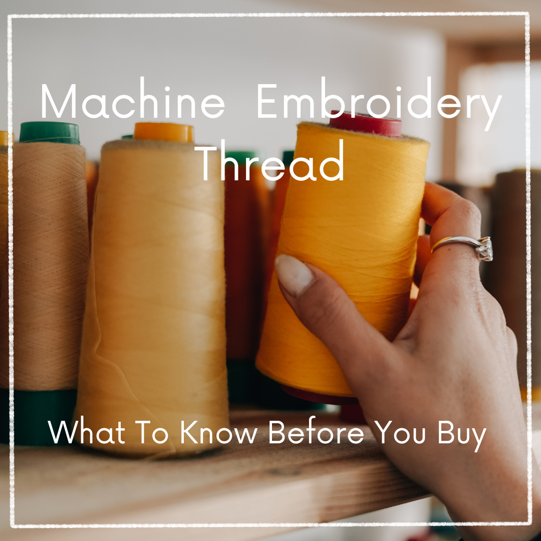 Machine Embroidery Thread - What To Know Before You Buy – Stitches ...