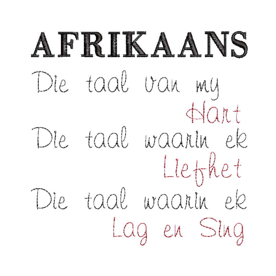 This is an image of a machine embroidery design featuring a "Afrikaans, Die taal van my hart, die taal waarin ek liefhet, die taal waarin ek lag en sing.An Afrikaans Quote Machine Embroidery Design about the love for the Afrikaans language. This afrikaans machine embroidery design is perfect for framing or embroidery on tote bags and accessories.