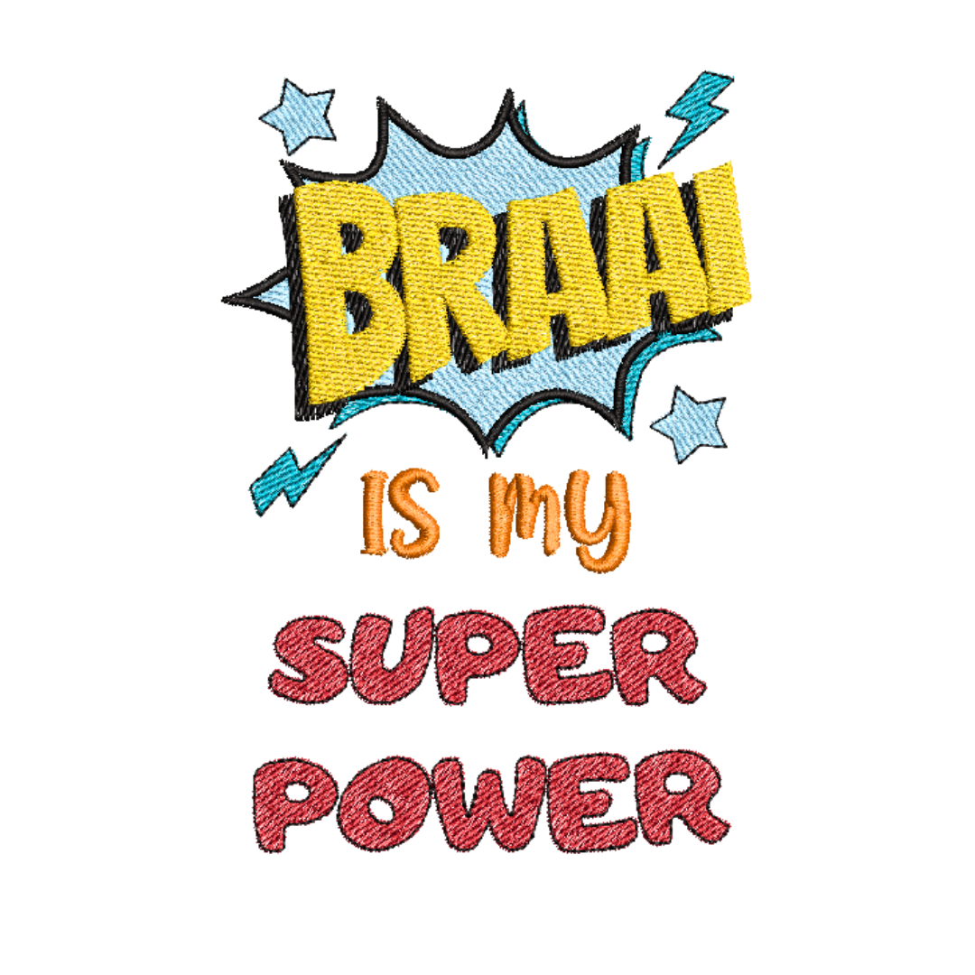 Machine Embroidery Design with 'BRAAI IS MY SUPER POWER' text on a white background