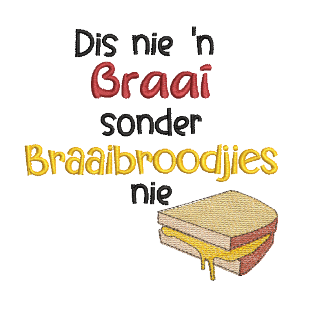 This is an image of a machine embroidery design featuring an Afrikaans braaibroodjie quote: "Dis nie "n braai sonder braaibroodjies nie" that can be embroidered for men on aprons and t-shirts. This braai -themed machine embroidery design is perfect for Father's Day, and Birthday Gifts.