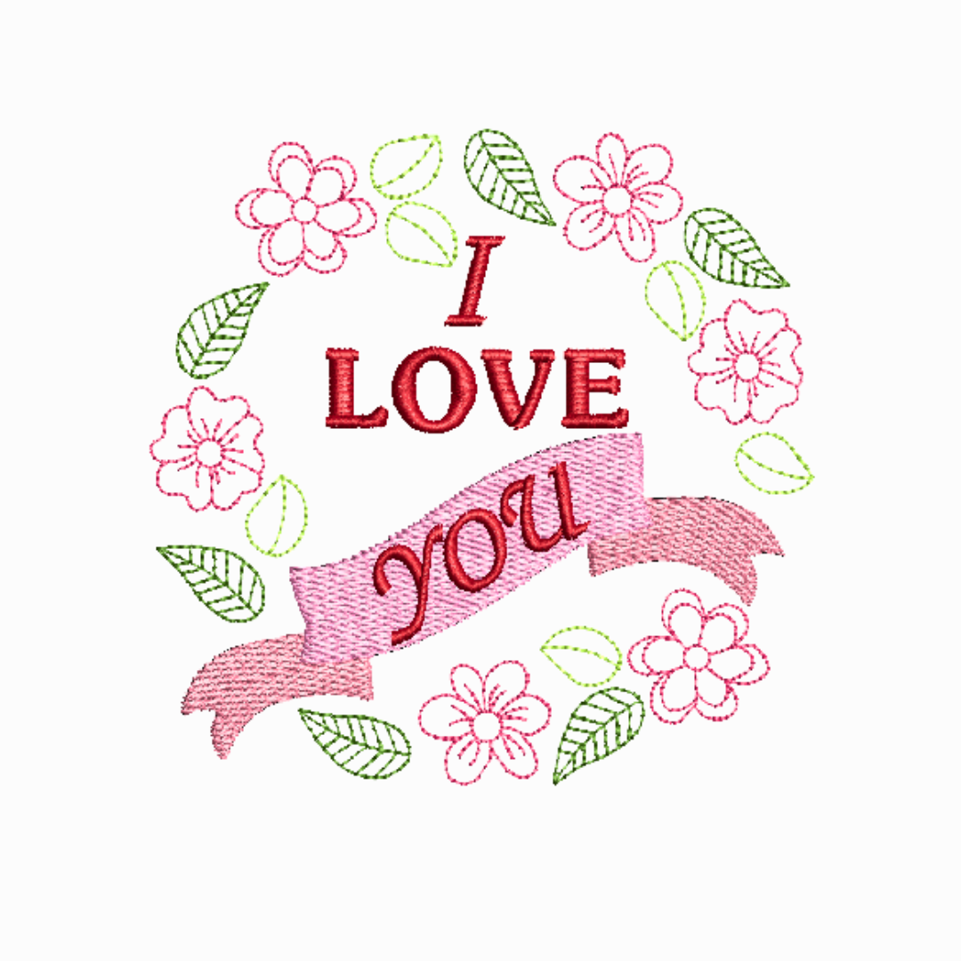 This is an image of a machine embroidery design featuring an I Love You Quote with a banner and an outline flower and leaf wreath. 