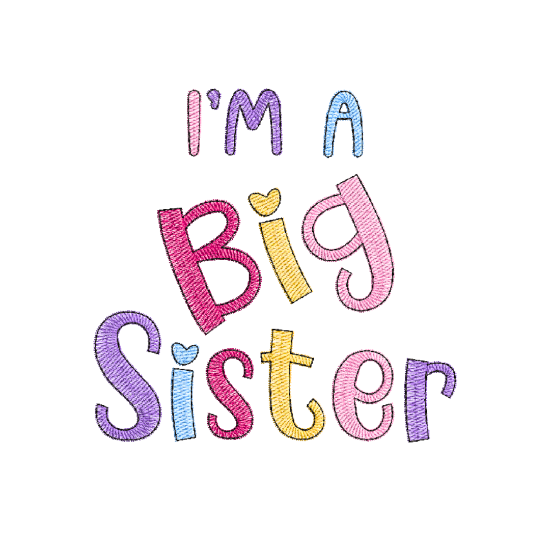 This is an image of a machine embroidery design (pattern) by stitches-strokes.com, featuring an "I'm a Big Sister" quote in bright rainbow colors. Embroider this fun and colorful Big Sister quote design on t-shirts for toddler girls to boast their new status as big sister. 