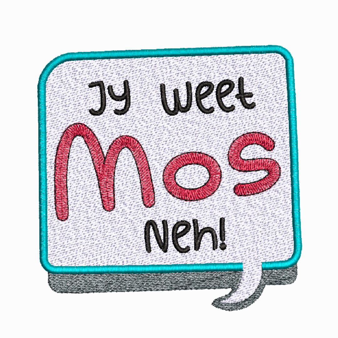 This is an image of a machine embroidery design by Stitches & Strokes, featuring an Afrikaans Saying "Jy Weet Mos Neh!" This Afrikaans Quote machine embroidery pattern is perfect for those who like to have some fun with the Afrikaans Language. Embroider this Afrikaans phrase on t-shirts, tote bags, and aprons.