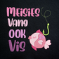 This is an image of a machine embroidery design featuring an Afrikaans Quote "Meisies Vang Ook Vis" and a cute pink fish, complete with a fishing line and hook.