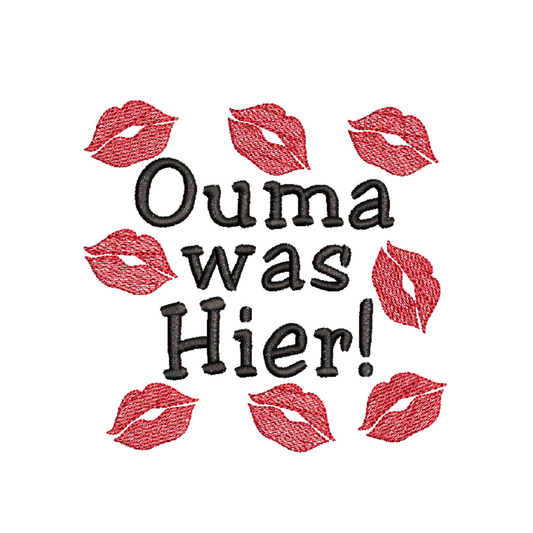 This is an image of a machine embroidery design (pattern) by Stitches & Strokes, featuring a cute and funny Afrikaans Quote: "Ouma Was Hier." When Ouma comes to visit, grandkids are sure to be smothered in kisses. This machine embroidery design is perfect for embroidery on baby onesies, and toddler's t-shirts.