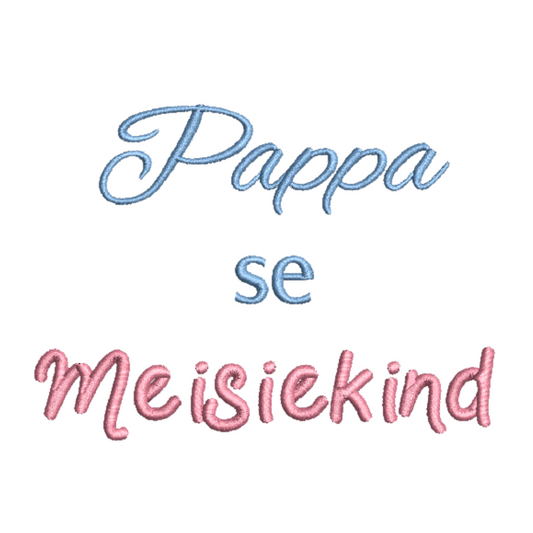 Pappa Se Meisiekind Afrikaans Quote Machine Embroidery Design