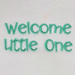 Welcome Little One Quote Machine Embroidery Design