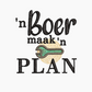 This is an image of a machine embroidery design by Stitches & Strokes, featuring an Afrikaans Quote "'n Boer Maak 'n Plan." This witty machine embroidery pattern is perfect for embroidery onto t-shirts and accessories for men and boys.